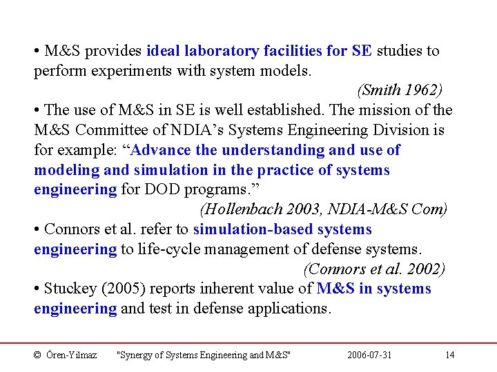  • M&S provides ideal laboratory facilities for SE studies to perform experiments with