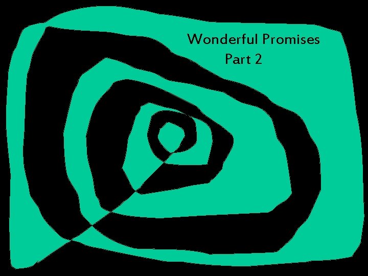 Wonderful Promises Part 2 