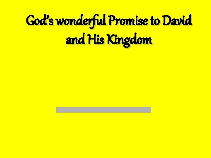 God’s wonderful Promise to David and His Kingdom 