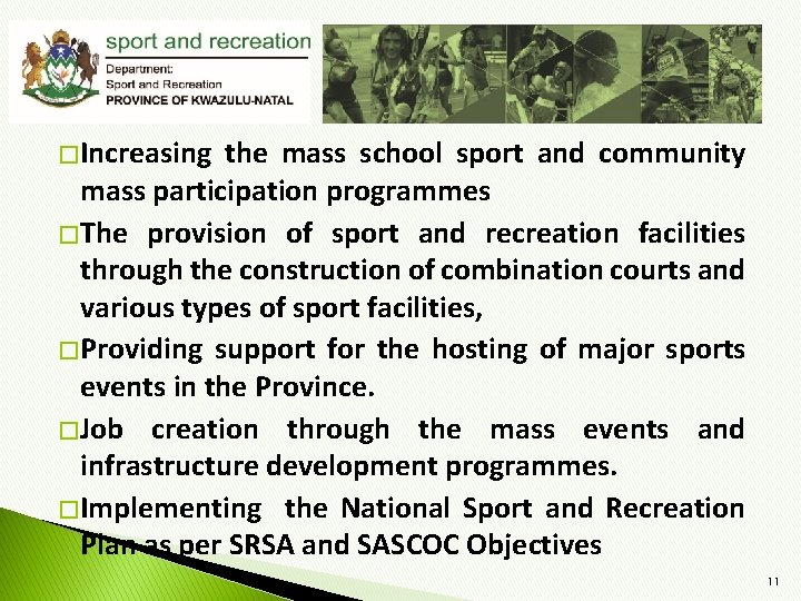 � Increasing the mass school sport and community mass participation programmes � The provision