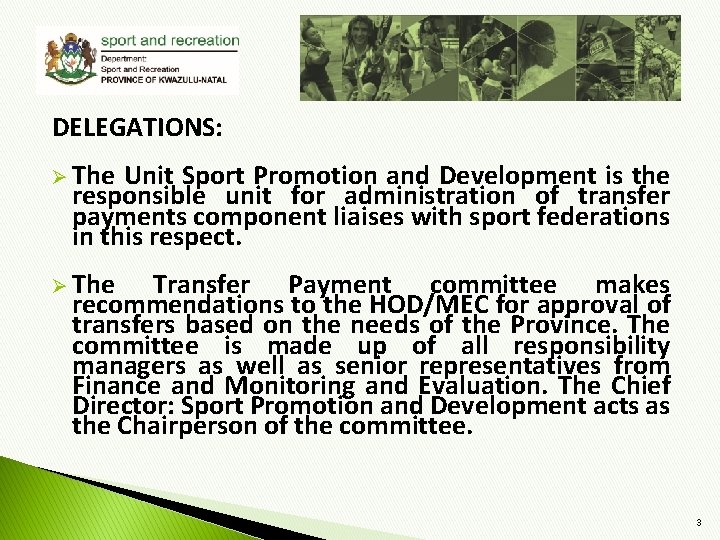 DELEGATIONS: Ø The Unit Sport Promotion and Development is the responsible unit for administration