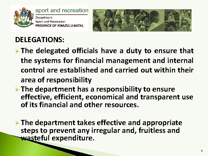 DELEGATIONS: Ø The delegated officials have a duty to ensure that the systems for