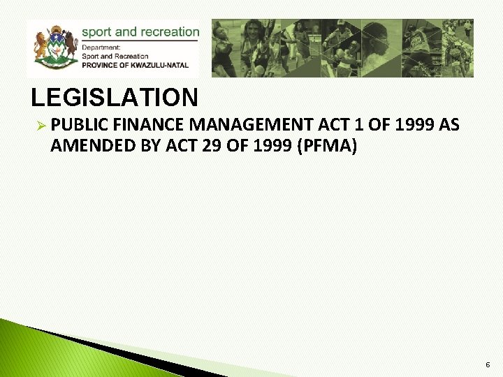 LEGISLATION Ø PUBLIC FINANCE MANAGEMENT ACT 1 OF 1999 AS AMENDED BY ACT 29