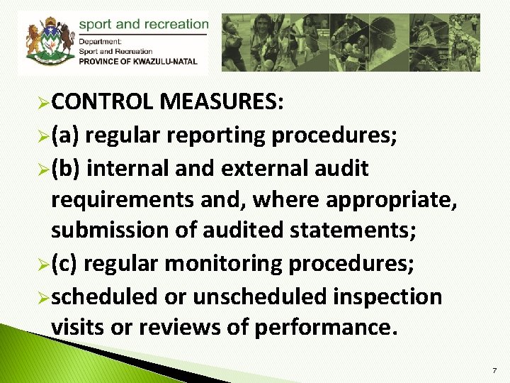 ØCONTROL MEASURES: Ø(a) regular reporting procedures; Ø(b) internal and external audit requirements and, where