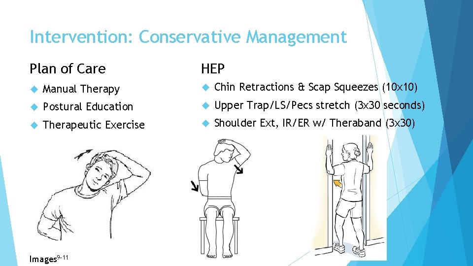 Intervention: Conservative Management Plan of Care HEP Manual Therapy Chin Retractions & Scap Squeezes