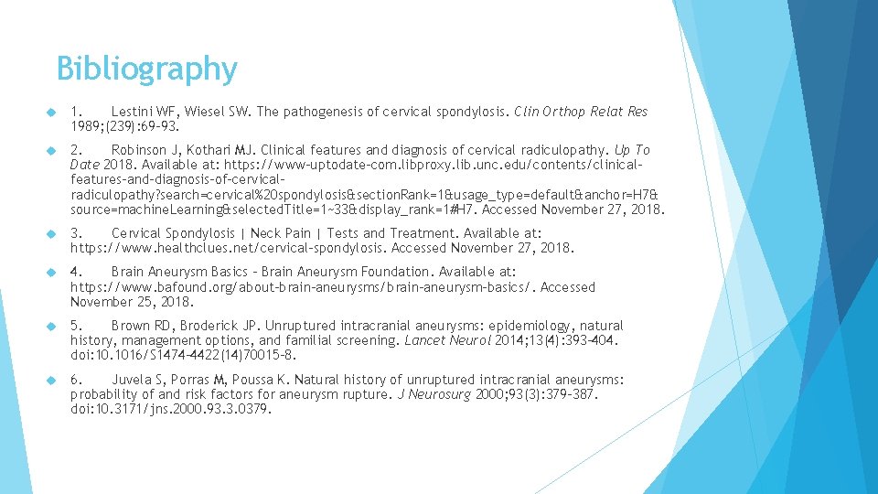 Bibliography 1. Lestini WF, Wiesel SW. The pathogenesis of cervical spondylosis. Clin Orthop Relat