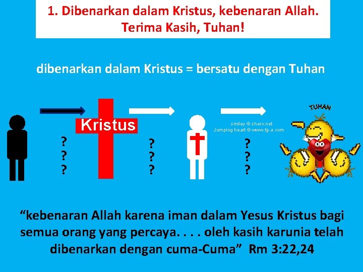 1. Dibenarkan dalam Kristus, kebenaran Allah. Terima Kasih, Tuhan! dibenarkan dalam Kristus = bersatu