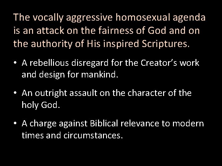 The vocally aggressive homosexual agenda is an attack on the fairness of God and
