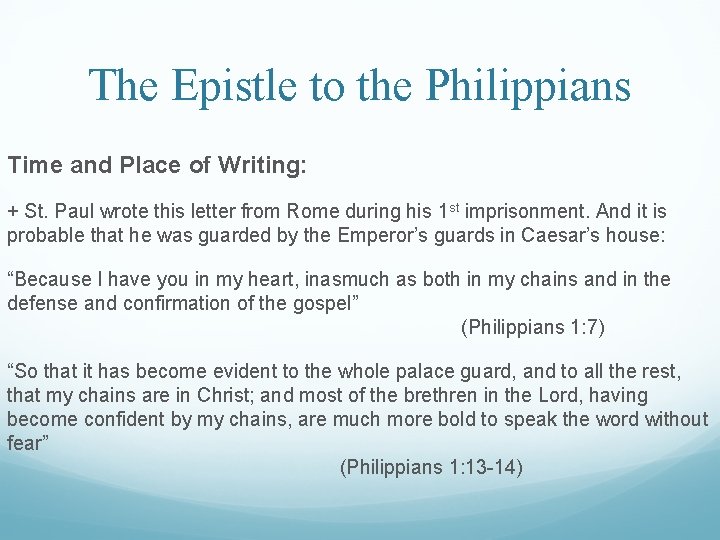 The Epistle to the Philippians Time and Place of Writing: + St. Paul wrote