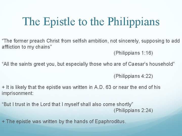 The Epistle to the Philippians “The former preach Christ from selfish ambition, not sincerely,