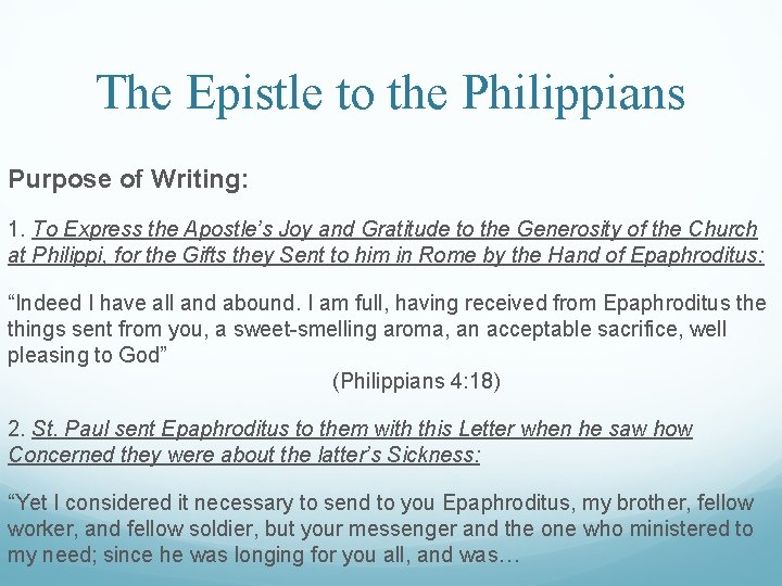 The Epistle to the Philippians Purpose of Writing: 1. To Express the Apostle’s Joy