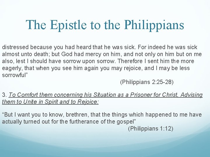 The Epistle to the Philippians distressed because you had heard that he was sick.