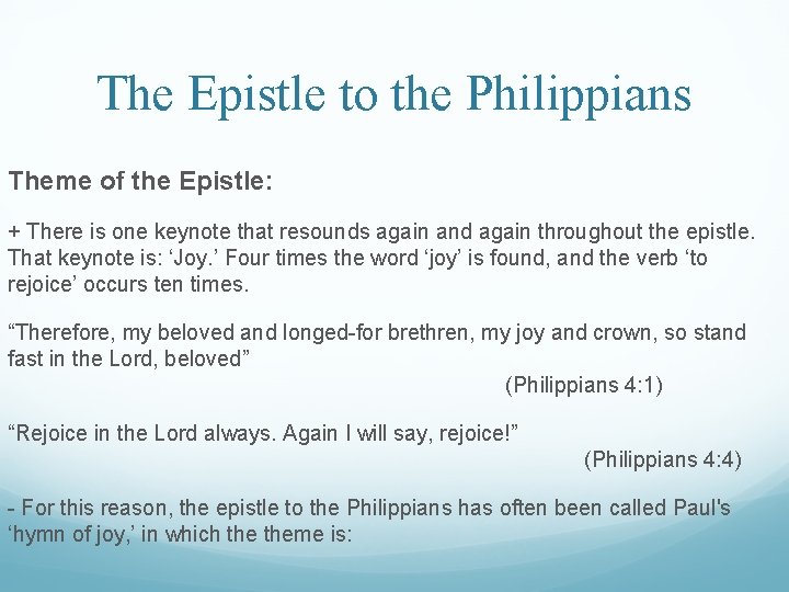 The Epistle to the Philippians Theme of the Epistle: + There is one keynote