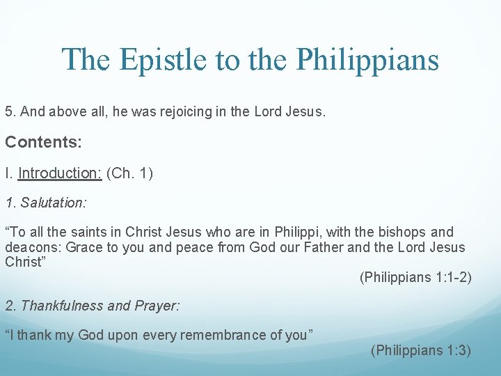 The Epistle to the Philippians 5. And above all, he was rejoicing in the