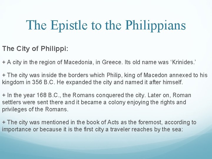 The Epistle to the Philippians The City of Philippi: + A city in the
