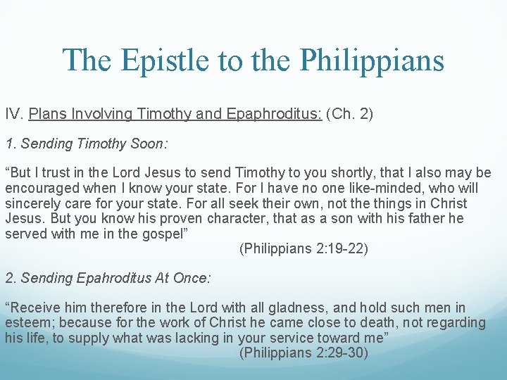 The Epistle to the Philippians IV. Plans Involving Timothy and Epaphroditus: (Ch. 2) 1.