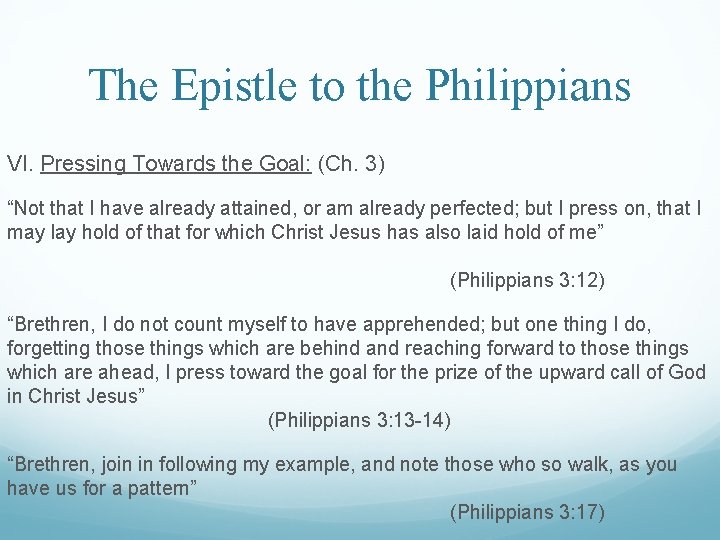 The Epistle to the Philippians VI. Pressing Towards the Goal: (Ch. 3) “Not that