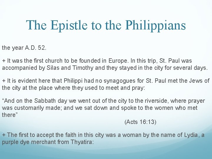 The Epistle to the Philippians the year A. D. 52. + It was the