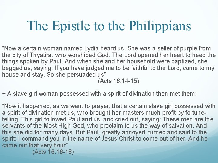 The Epistle to the Philippians “Now a certain woman named Lydia heard us. She