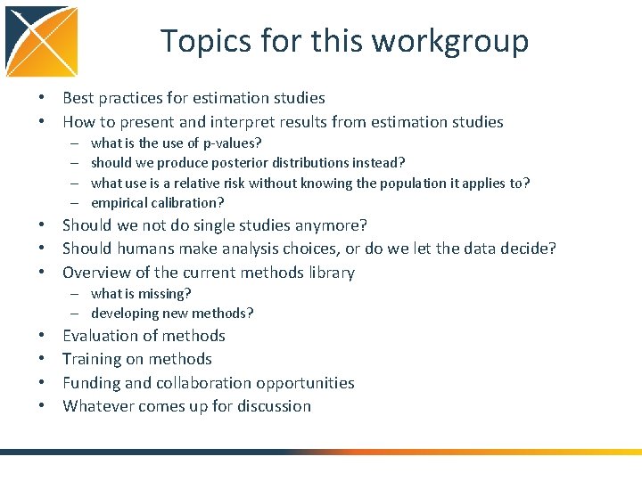 Topics for this workgroup • Best practices for estimation studies • How to present