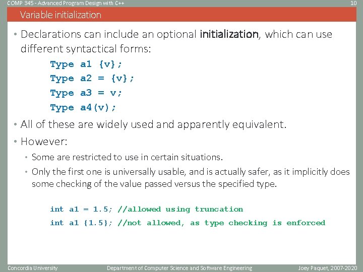 COMP 345 - Advanced Program Design with C++ 10 Variable initialization • Declarations can