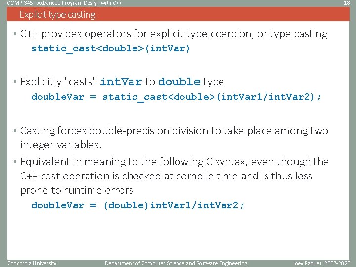 COMP 345 - Advanced Program Design with C++ 18 Explicit type casting • C++