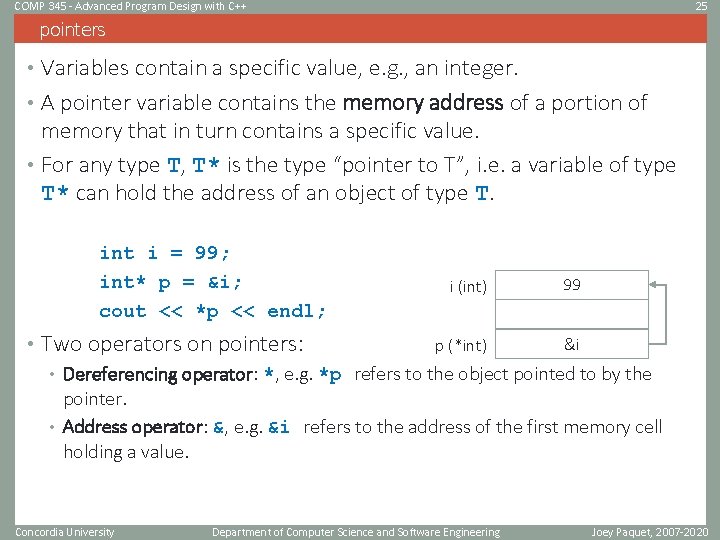 COMP 345 - Advanced Program Design with C++ 25 pointers • Variables contain a