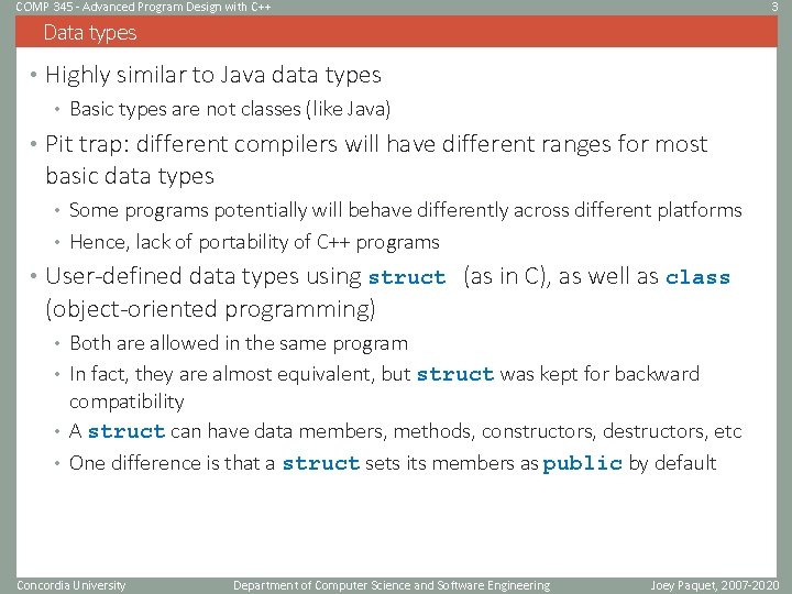 COMP 345 - Advanced Program Design with C++ 3 Data types • Highly similar