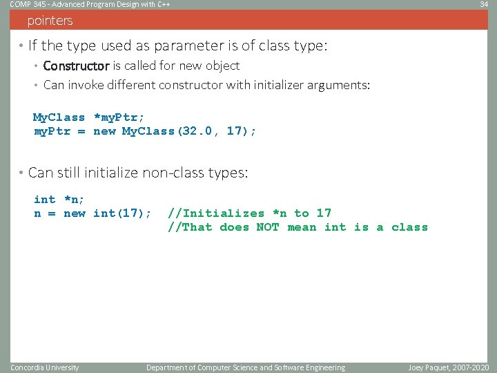 COMP 345 - Advanced Program Design with C++ 34 pointers • If the type