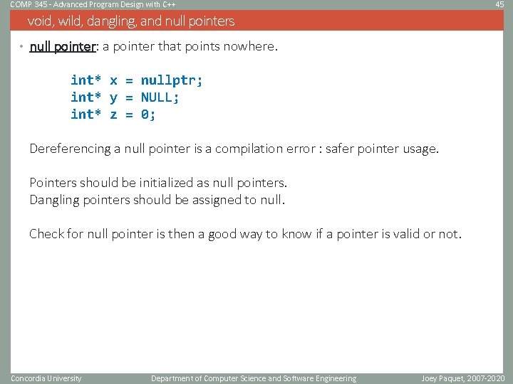 COMP 345 - Advanced Program Design with C++ 45 void, wild, dangling, and null