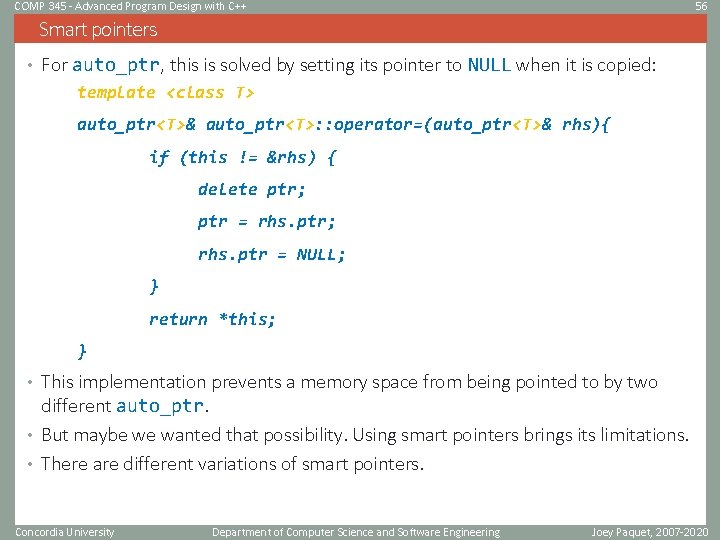 COMP 345 - Advanced Program Design with C++ 56 Smart pointers • For auto_ptr,