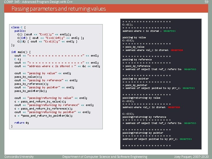 COMP 345 - Advanced Program Design with C++ 59 Passing parameters and returning values