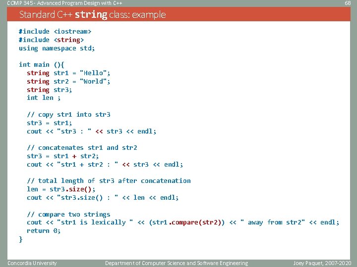 COMP 345 - Advanced Program Design with C++ 68 Standard C++ string class: example