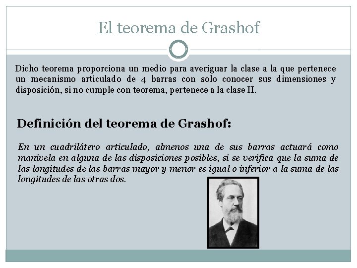 El teorema de Grashof Dicho teorema proporciona un medio para averiguar la clase a