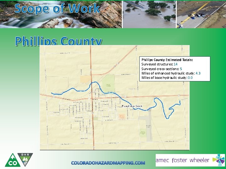 Scope of Work Phillips County Estimated Totals: Surveyed structures: 14 Surveyed cross-sections: 5 Miles
