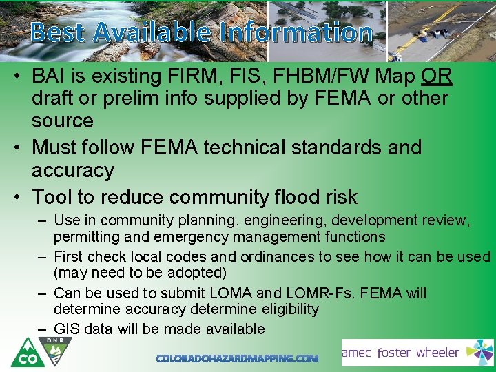 Best Available Information • BAI is existing FIRM, FIS, FHBM/FW Map OR draft or