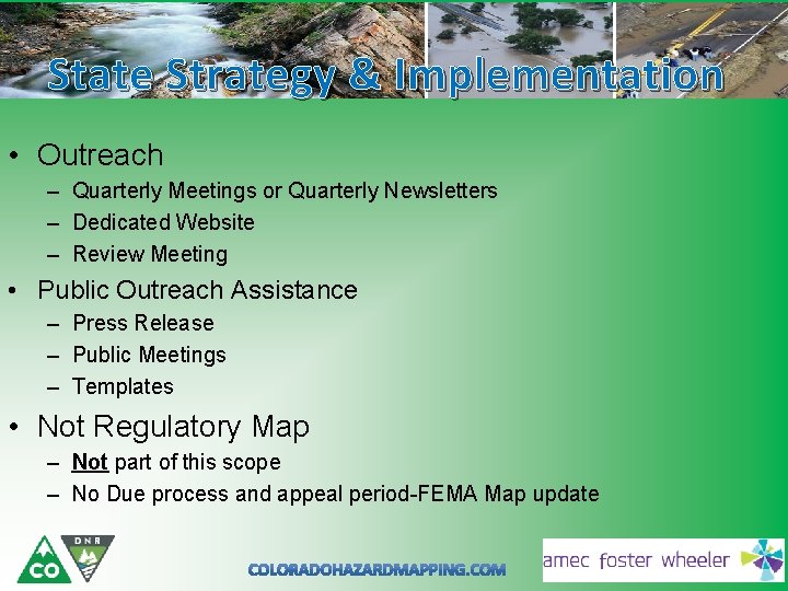 State Strategy & Implementation • Outreach – Quarterly Meetings or Quarterly Newsletters – Dedicated