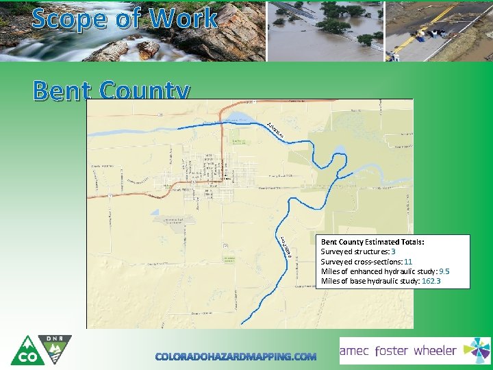 Scope of Work Bent County Estimated Totals: Surveyed structures: 3 Surveyed cross-sections: 11 Miles