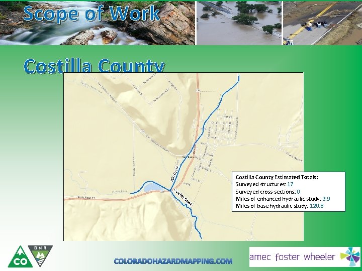Scope of Work Costilla County Estimated Totals: Surveyed structures: 17 Surveyed cross-sections: 0 Miles
