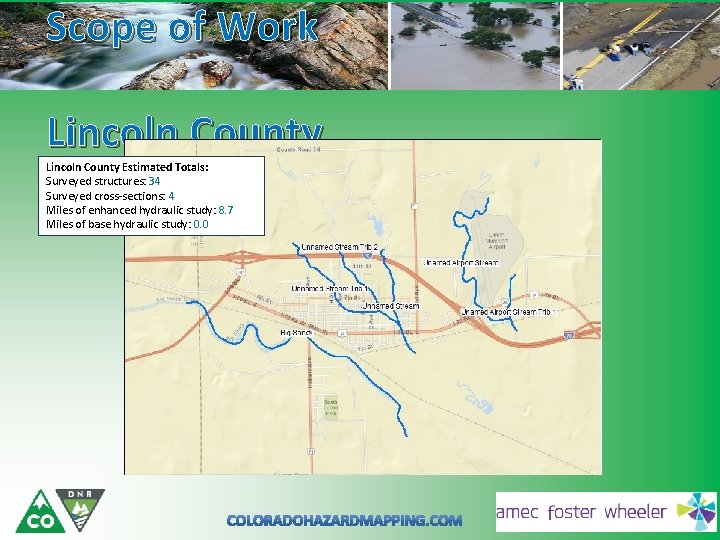 Scope of Work Lincoln County Estimated Totals: Surveyed structures: 34 Surveyed cross-sections: 4 Miles
