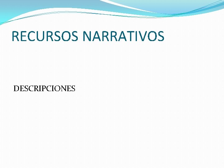 RECURSOS NARRATIVOS DESCRIPCIONES 