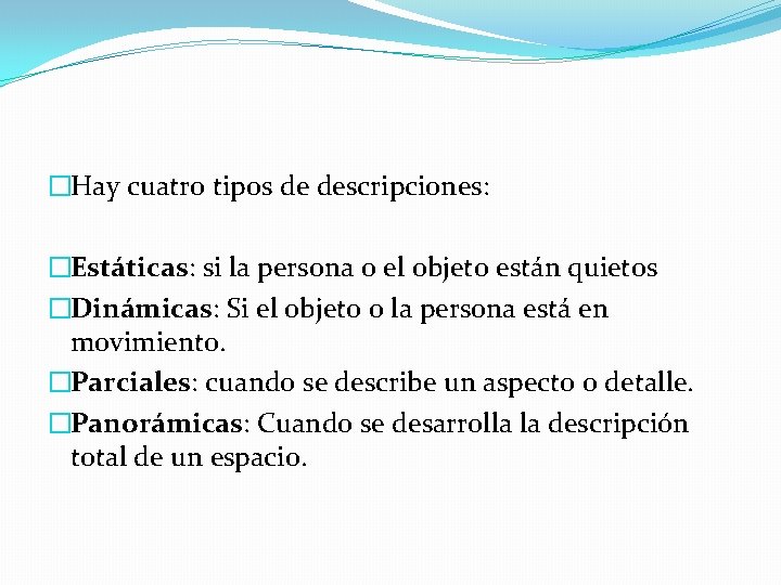 �Hay cuatro tipos de descripciones: �Estáticas: si la persona o el objeto están quietos