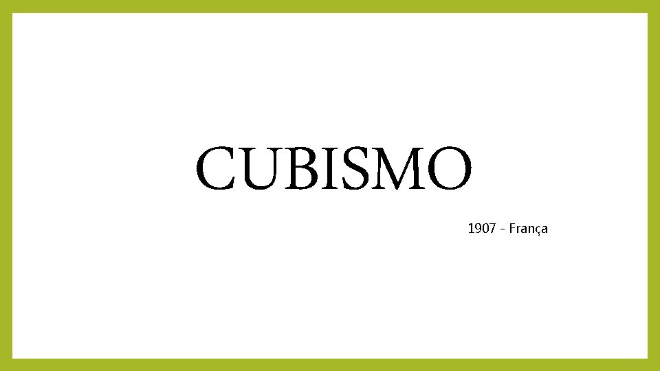 CUBISMO 1907 - França 