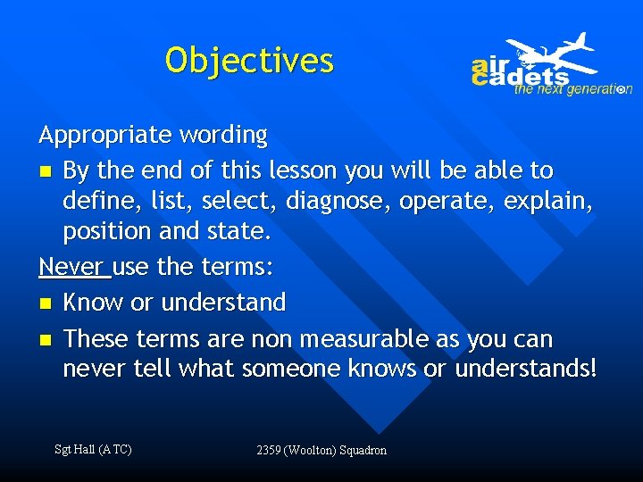 Objectives Appropriate wording n By the end of this lesson you will be able