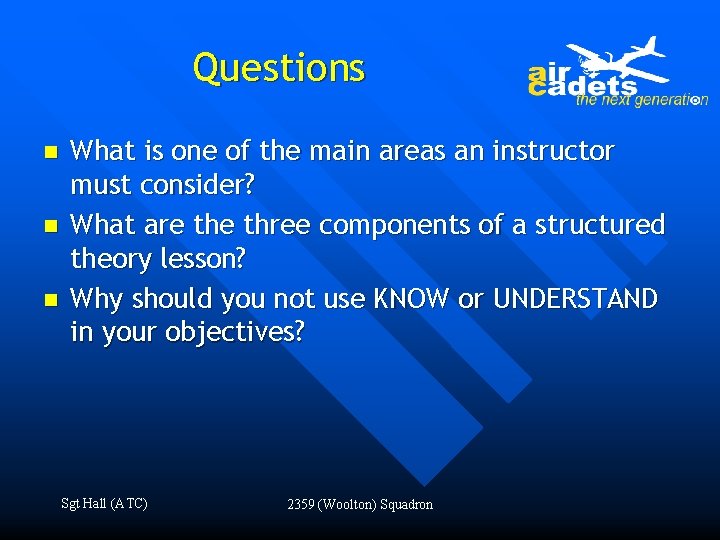 Questions n n n What is one of the main areas an instructor must