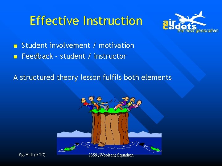 Effective Instruction n n Student involvement / motivation Feedback – student / instructor A