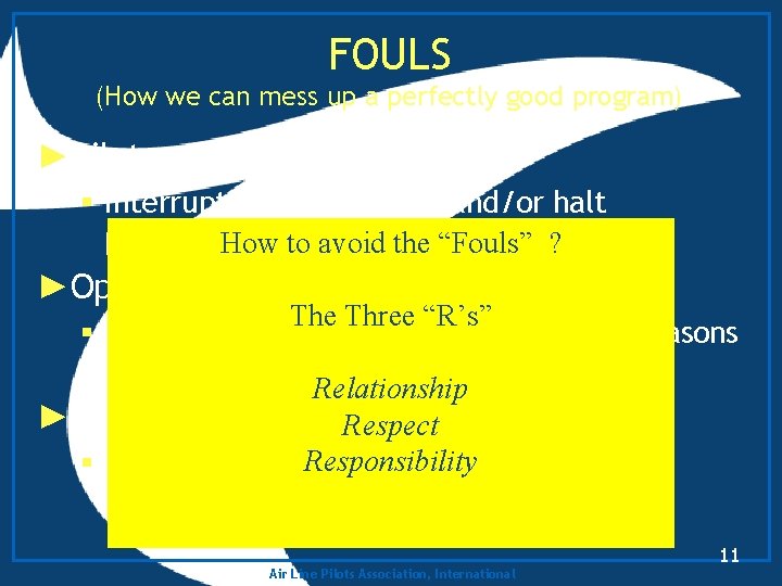 FOULS (How we can mess up a perfectly good program) ►Pilots § Interrupt data
