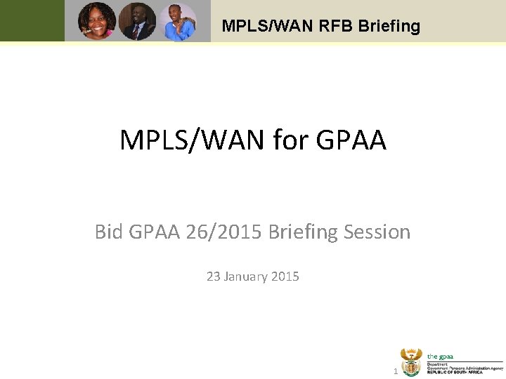 Text MPLS/WAN RFB Briefing MPLS/WAN for GPAA Bid GPAA 26/2015 Briefing Session 23 January