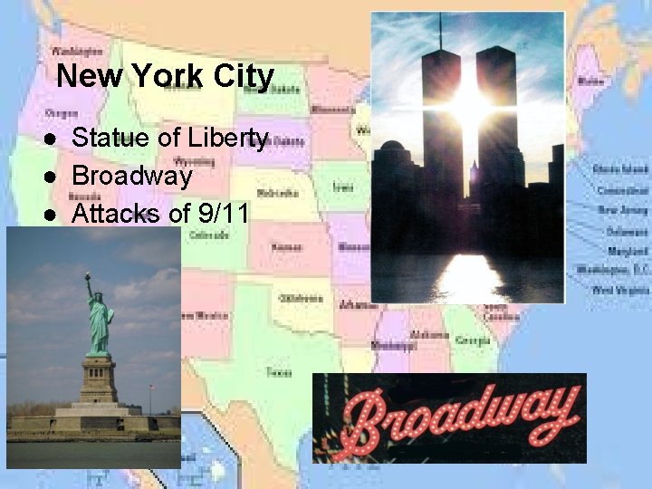 New York City ● Statue of Liberty ● Broadway ● Attacks of 9/11 