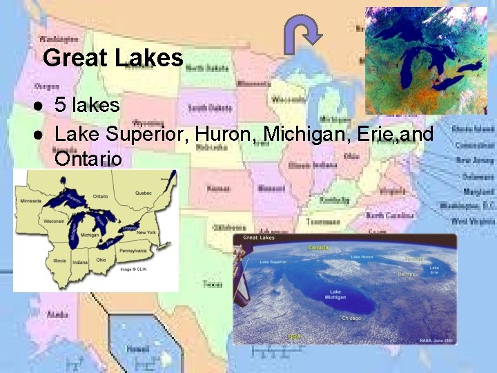 Great Lakes ● 5 lakes ● Lake Superior, Huron, Michigan, Erie, and Ontario 